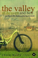 The Valley of Heaven and Hell - Cycling In The Shadow Of Marie Antoinette - Kelly, Susie