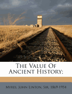 The Value of Ancient History;