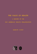 The Value of Health: A History of the Pan American Health Organization