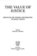 The Value of Justice: Essays on the Theory and Practice of Social Virtue - Kelbley, Charles A (Editor)