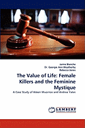 The Value of Life: Female Killers and the Feminine Mystique