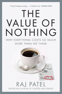 The Value of Nothing - Patel, Rajeev Charles