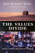 The Values Divide: American Politics and Culture in Transition