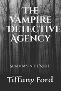 The Vampire Detective Agency: Shadows in the Night