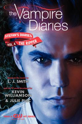 The Vampire Diaries: Stefan's Diaries #4: The Ripper - Smith, L J, and Kevin Williamson & Julie Plec