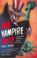 The Vampire State: And Other Myths and Fallacies about the U.S. Economy