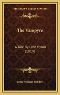 The Vampyre: A Tale by Lord Byron (1819)