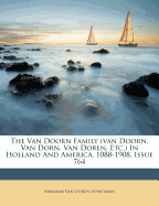 The Van Doorn Family (Van Doorn, Van Dorn, Van Doren, Etc.) in Holland and America, 1088-1908, Issue 764