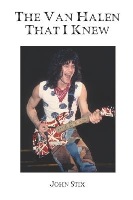 The Van Halen That I Knew - Stix, John