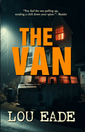 The Van: *TRIGGER & CONTENT WARNING* A Psychological Thriller - Erotica Horror