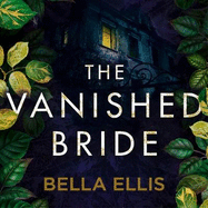 The Vanished Bride: Rumours. Scandal. Danger. The Bronte sisters are ready to investigate . . .
