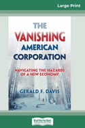 The Vanishing American Corporation: Navigating the Hazards of a New Economy (16pt Large Print Edition)