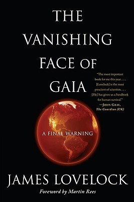 The Vanishing Face of Gaia: A Final Warning - Lovelock, James