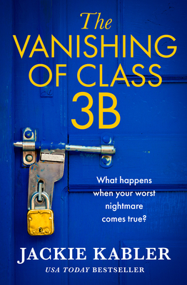 The Vanishing of Class 3B - Kabler, Jackie