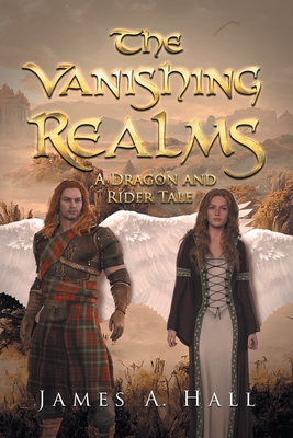 The Vanishing Realms: A Dragon and Rider Tale - Hall, James a