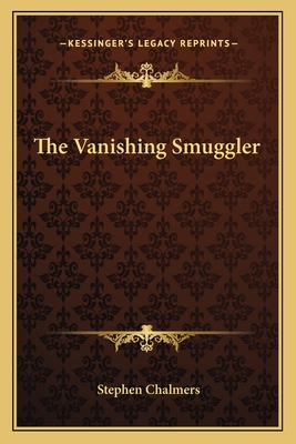 The Vanishing Smuggler - Chalmers, Stephen