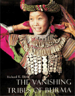 The Vanishing Tribes of Burma - Diran, Richard K