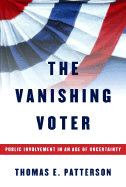 The Vanishing Voter: Public Involvement in an Age of Uncertainty