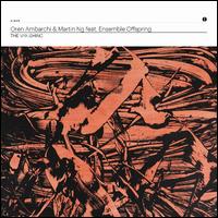 The Vanishing - Oren Ambarchi / Martin Ng