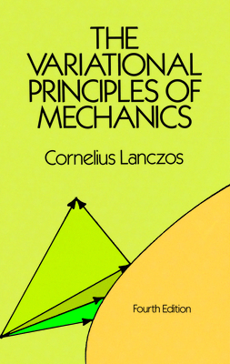 The Variational Principles of Mechanics - Lanczos, Cornelius