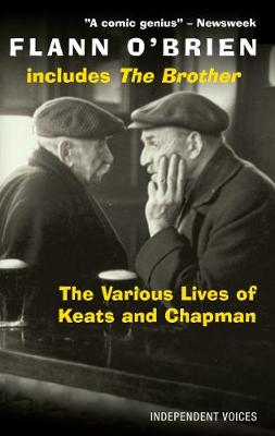 The Various Lives of Keats and Chapman: Including 'The Brother' - O'Brien, Flann