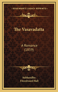 The Vasavadatta: A Romance (1859)
