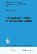 The Vascular System of the Cerebral Cortex