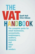 The VAT Handbook: The complete guide for small businesses, accountants, bookkeepers, auditors, students and other VAT vendors