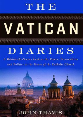 The Vatican Diaries Lib/E: A Behind-The-Scenes Look at the Power, Personalities, and Politics at the Heart of the Catholic Church - Thavis, John, and Hillgartner, Malcolm (Read by)