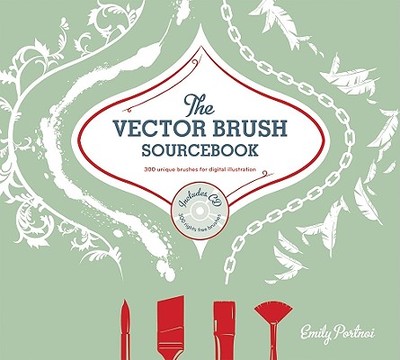 The Vector Brushes Sourcebook: 300 Unique Brushes for Digital Illustration - Portnoi, Emily