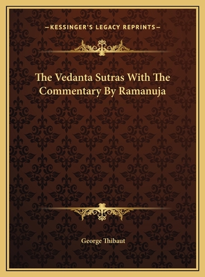 The Vedanta Sutras with the Commentary by Ramanuja - Thibaut, George