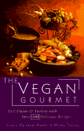 The Vegan Gourmet: Full Flavor & Variety with Over 100 Delicious Recipes