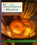 The Vegetarian Hearth: Recipes and Reflections for the Cold Season