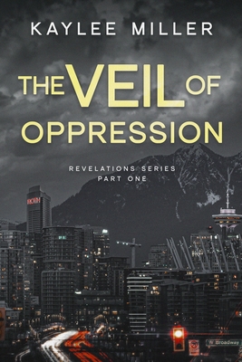 The Veil of Oppression: A Romantic Medical Suspense Novel - Miller, Kaylee