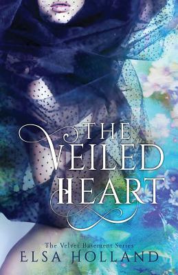 The Veiled Heart - Holland, Elsa