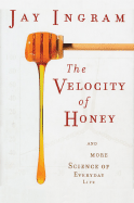The Velocity of Honey: And More Science of Everyday Life