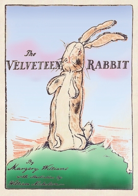 The Velveteen Rabbit: Paperback Original 1922 Full Color Reproduction - Williams, Margery