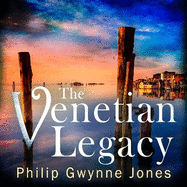 The Venetian Legacy: a haunting new thriller set in the beautiful and secretive islands of Venice from the bestselling author