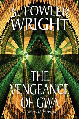 The Vengeance of Gwa - Wright, S Fowler