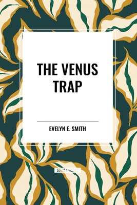 The Venus Trap - Smith, Evelyn E