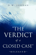 "The Verdict of a Closed Case"