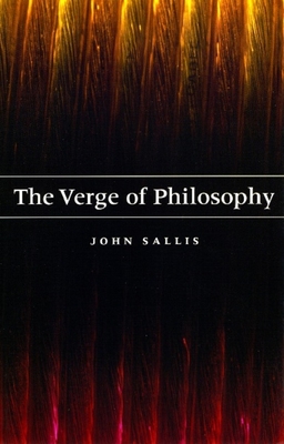 The Verge of Philosophy - Sallis, John