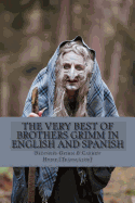 The Very Best of Brothers Grimm In Spanish and English: Bilingual Edition