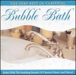 The Very Best of Classical: Bubble Bath