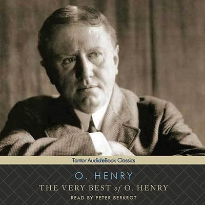 The Very Best of O. Henry - Henry, O, and Berkrot, Peter (Read by)