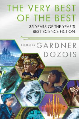 The Very Best of the Best: 35 Years of the Year's Best Science Fiction - Dozois, Gardner
