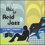 The Very Best of This is Acid Jazz, Vol. 2: A 10 Year Celebration