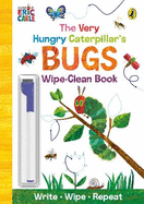 The Very Hungry Caterpillar's Bugs: Wipe-Clean Board Book