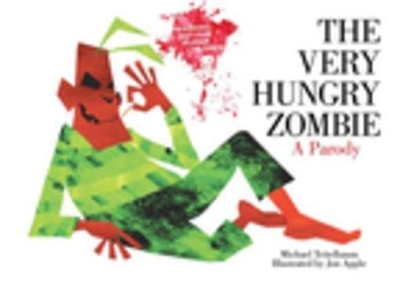 The Very Hungry Zombie: A Parody - Teitelbaum, Michael, Prof.