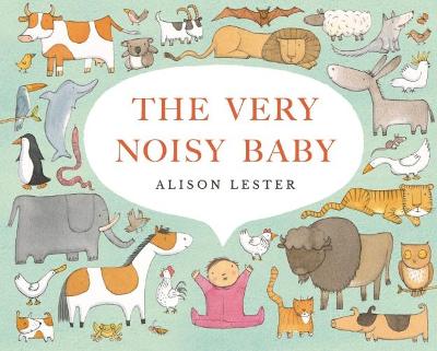 The Very Noisy Baby - Lester, Alison